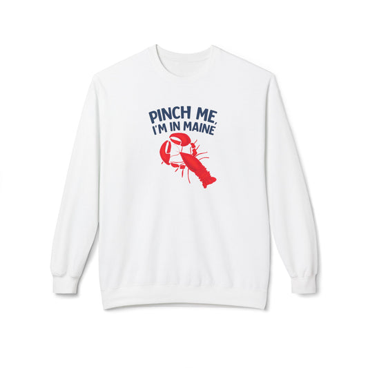 Pinch Me I’m in Maine Crewneck Sweatshirt — Lobster Beach Vacation Pullover