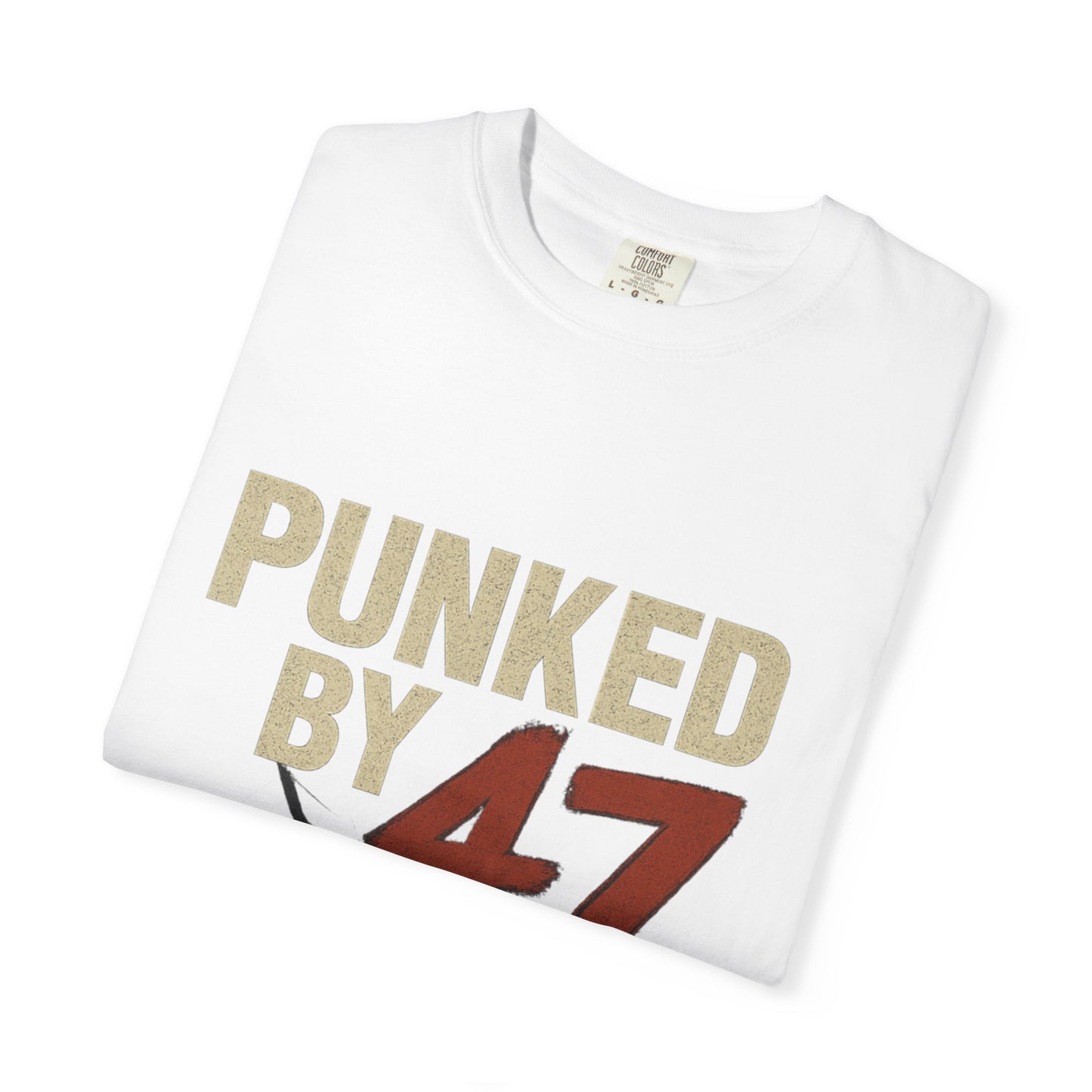 Punked by 47 Graphic T-Shirt, Unisex Punk-Inspired Tee, Casual Everyday Shirt, Retro Statement Top, Music & Political Satire Gift