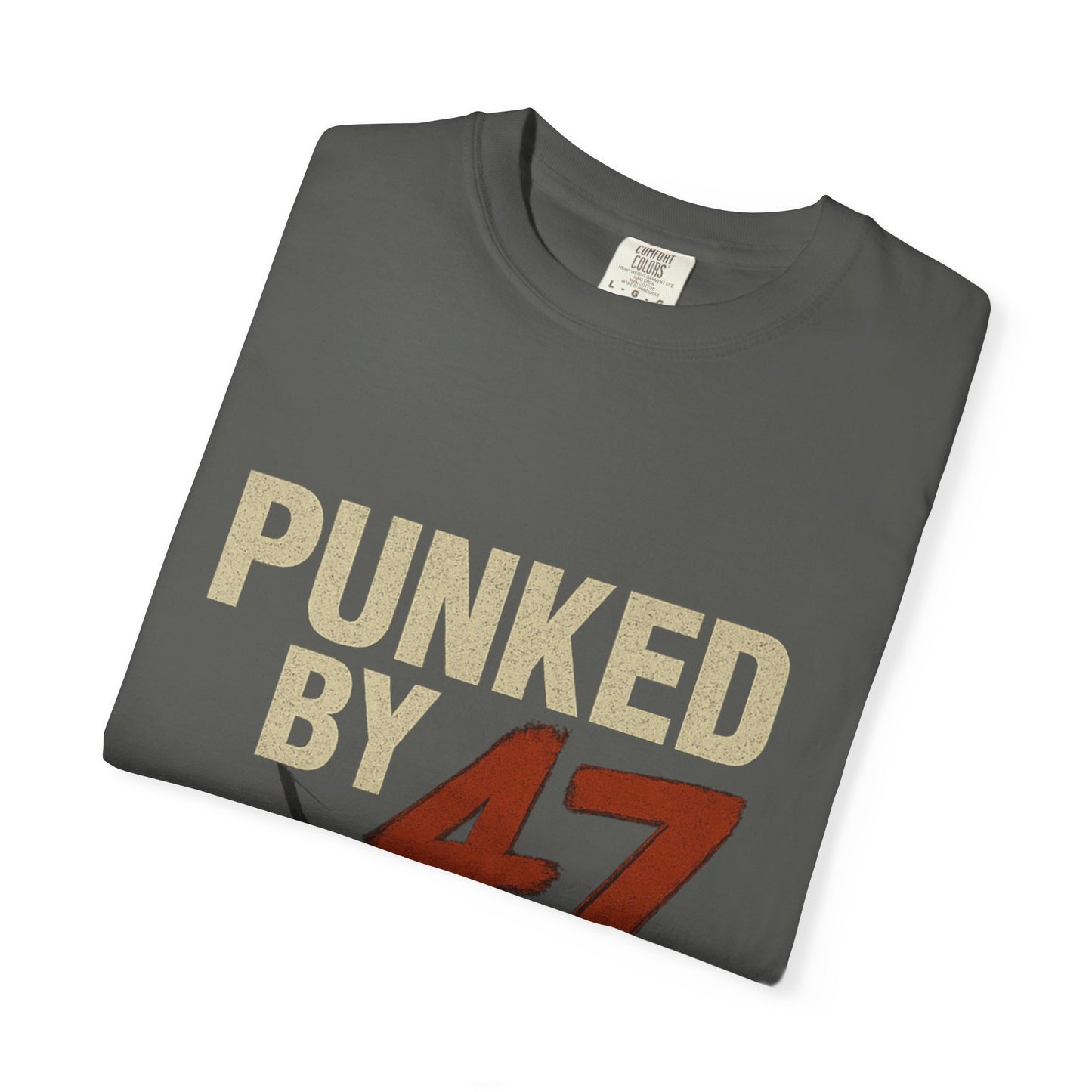 Punked by 47 Graphic T-Shirt, Unisex Punk-Inspired Tee, Casual Everyday Shirt, Retro Statement Top, Music & Political Satire Gift