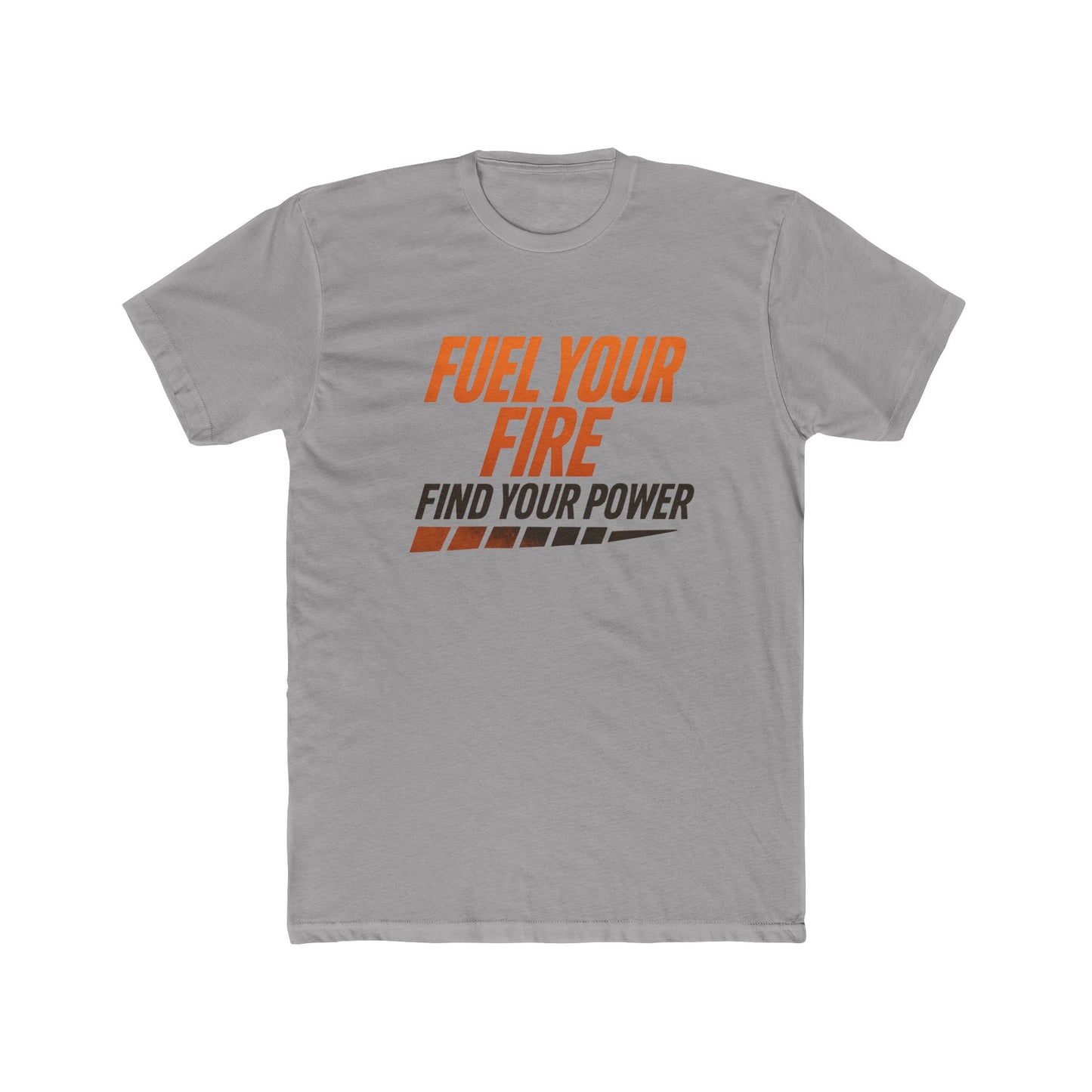 Unisex Motivational Cotton Tee - Fuel Your Fire, Find Your Power, Inspirational Gift, Casual Wear, Fitness Shirt, Everyday Comfort