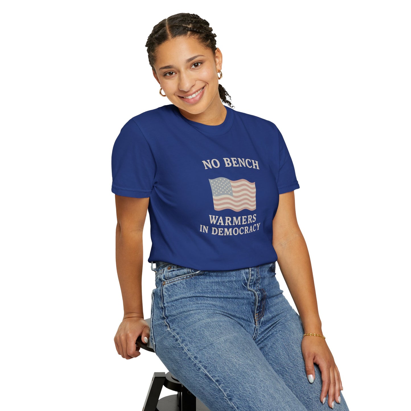 No Bench Warmers in Democracy T-Shirt – Patriotic Unisex Tee, Political Statement Shirt, Election Day Activist Wear
