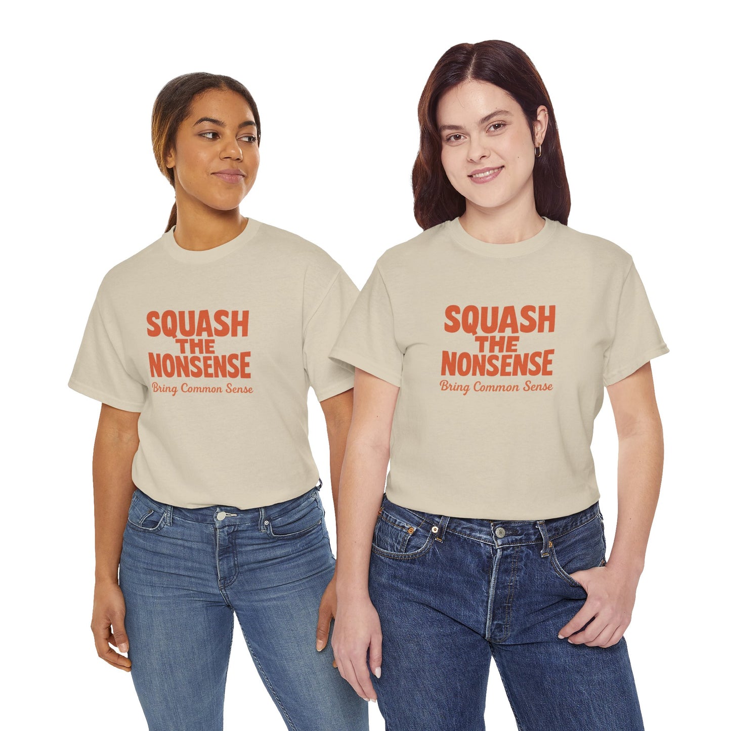 Squash the Nonsense T-Shirt – Bring Common Sense Graphic Tee, Unisex Political Statement Shirt, Everyday Comfort Wear