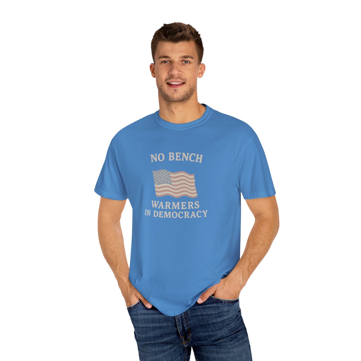 No Bench Warmers in Democracy T-Shirt – Patriotic Unisex Tee, Political Statement Shirt, Election Day Activist Wear