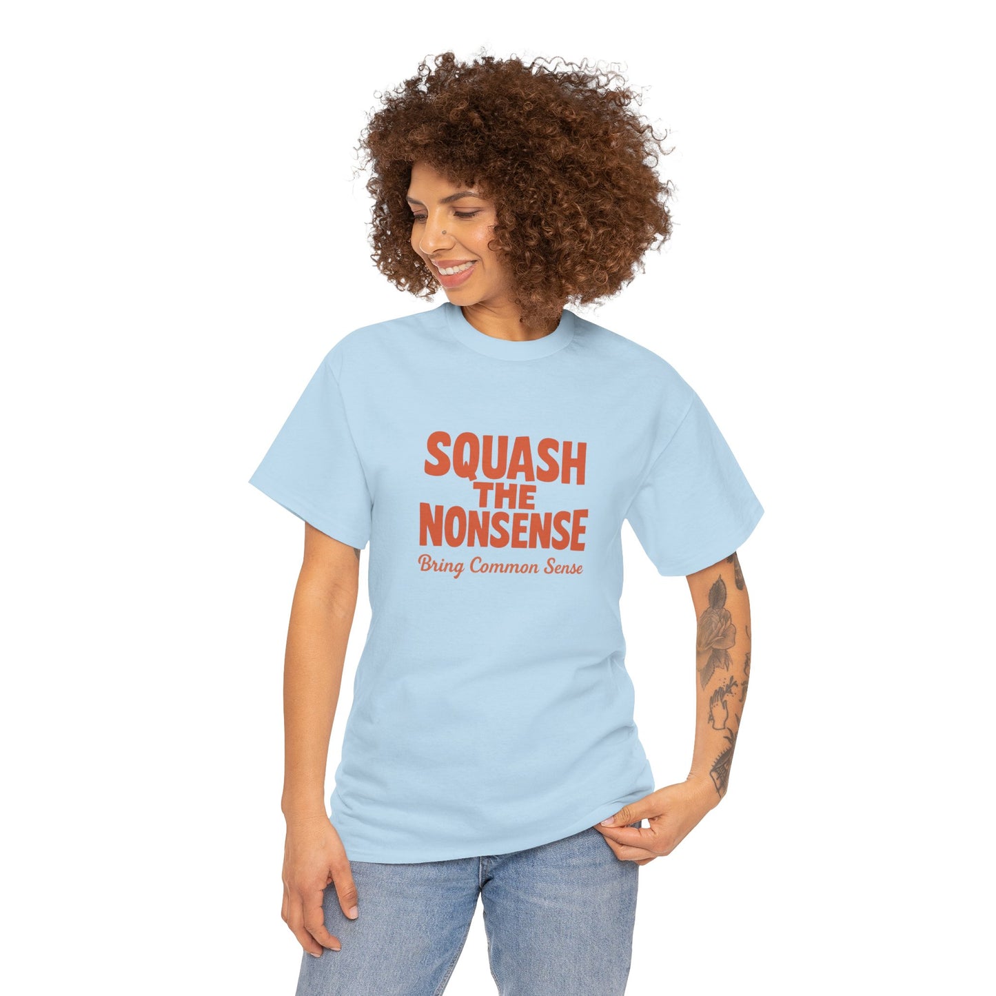 Squash the Nonsense T-Shirt – Bring Common Sense Graphic Tee, Unisex Political Statement Shirt, Everyday Comfort Wear