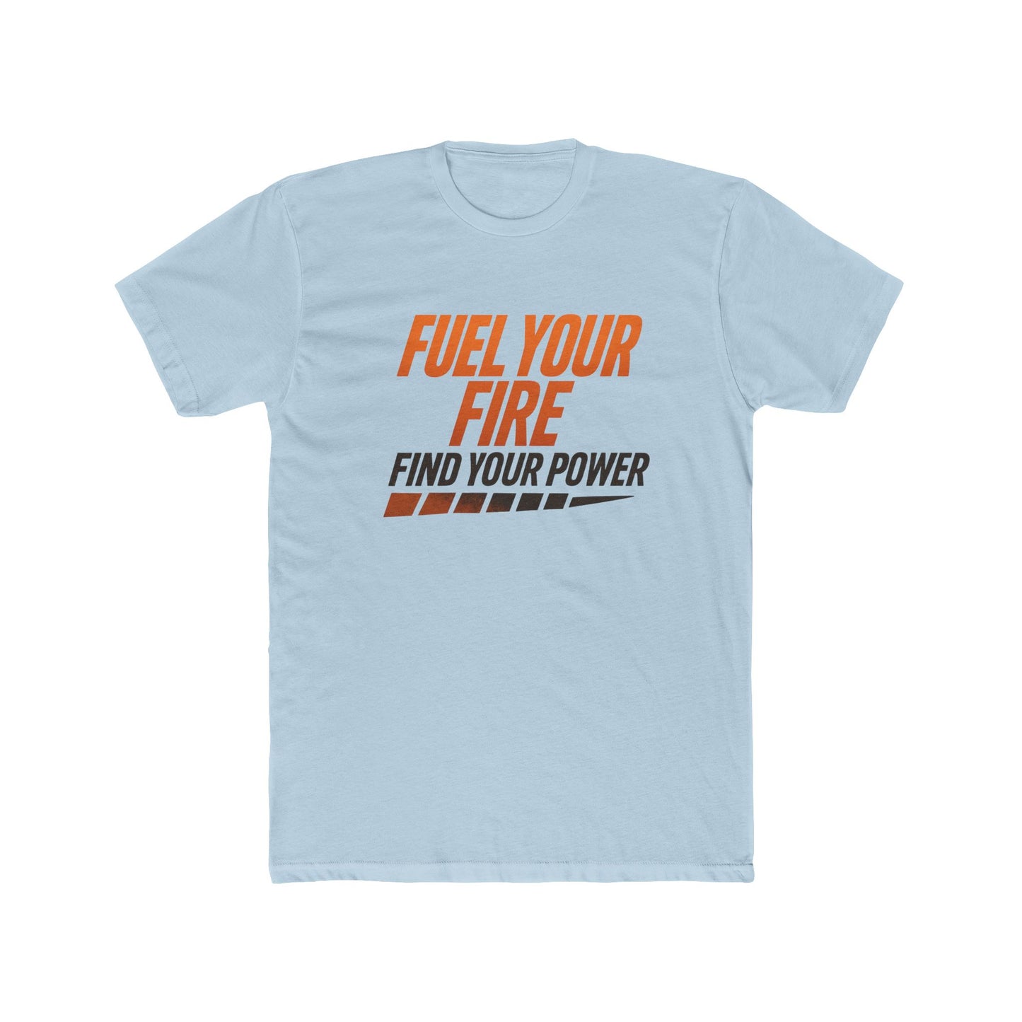 Unisex Motivational Cotton Tee - Fuel Your Fire, Find Your Power, Inspirational Gift, Casual Wear, Fitness Shirt, Everyday Comfort
