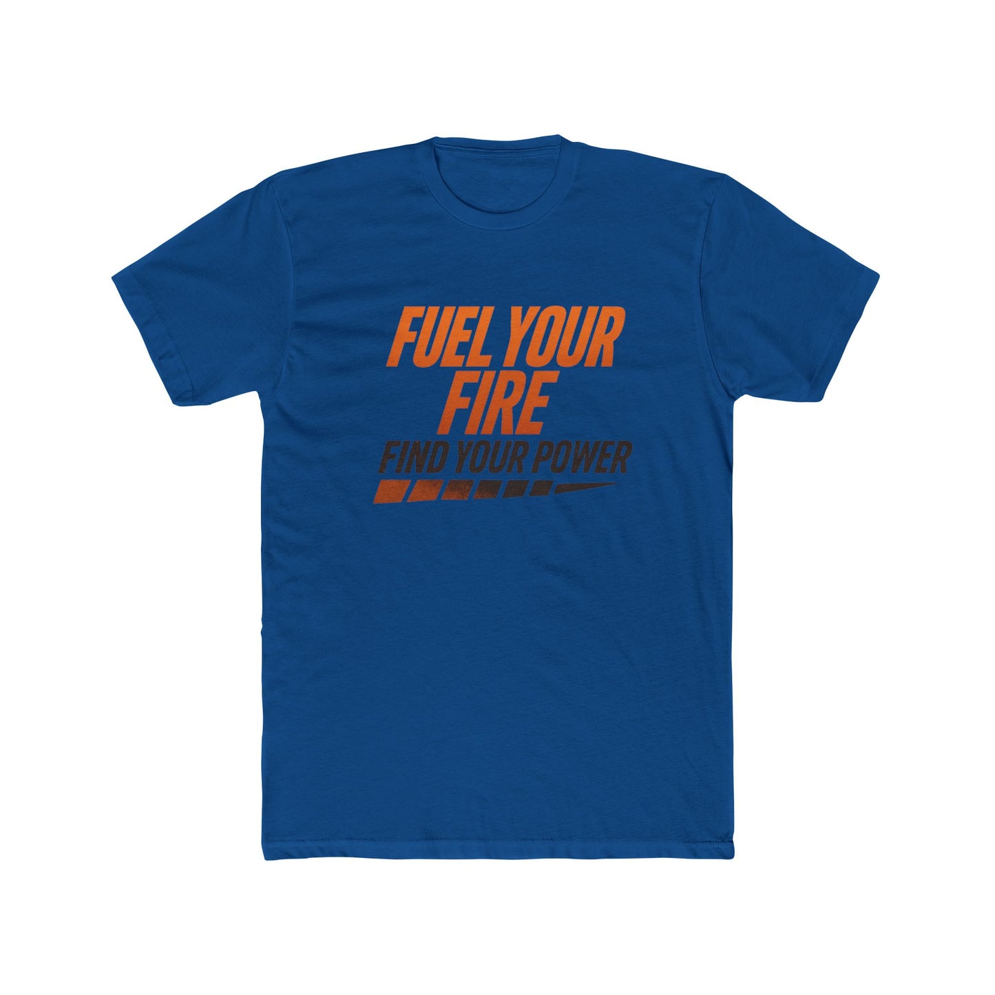 Unisex Motivational Cotton Tee - Fuel Your Fire, Find Your Power, Inspirational Gift, Casual Wear, Fitness Shirt, Everyday Comfort