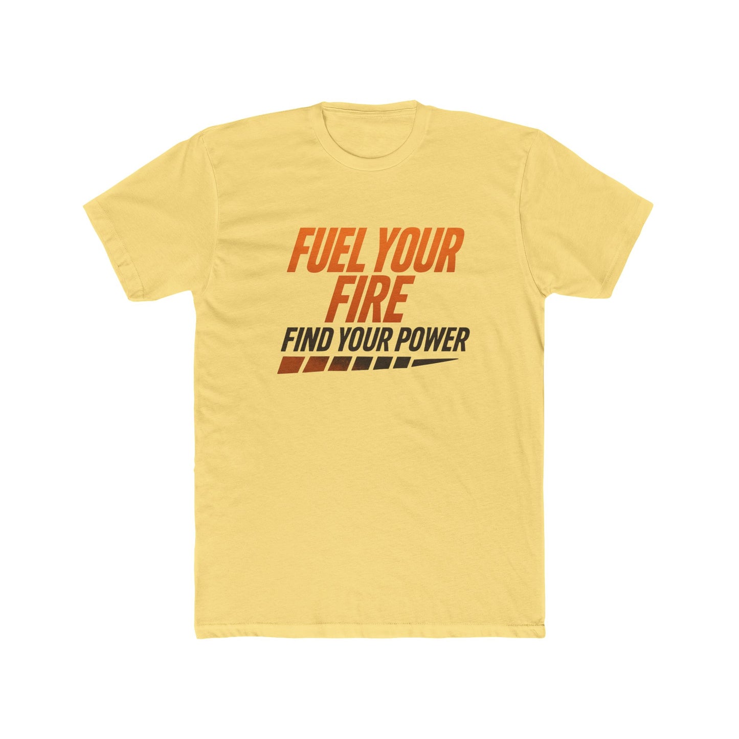 Unisex Motivational Cotton Tee - Fuel Your Fire, Find Your Power, Inspirational Gift, Casual Wear, Fitness Shirt, Everyday Comfort