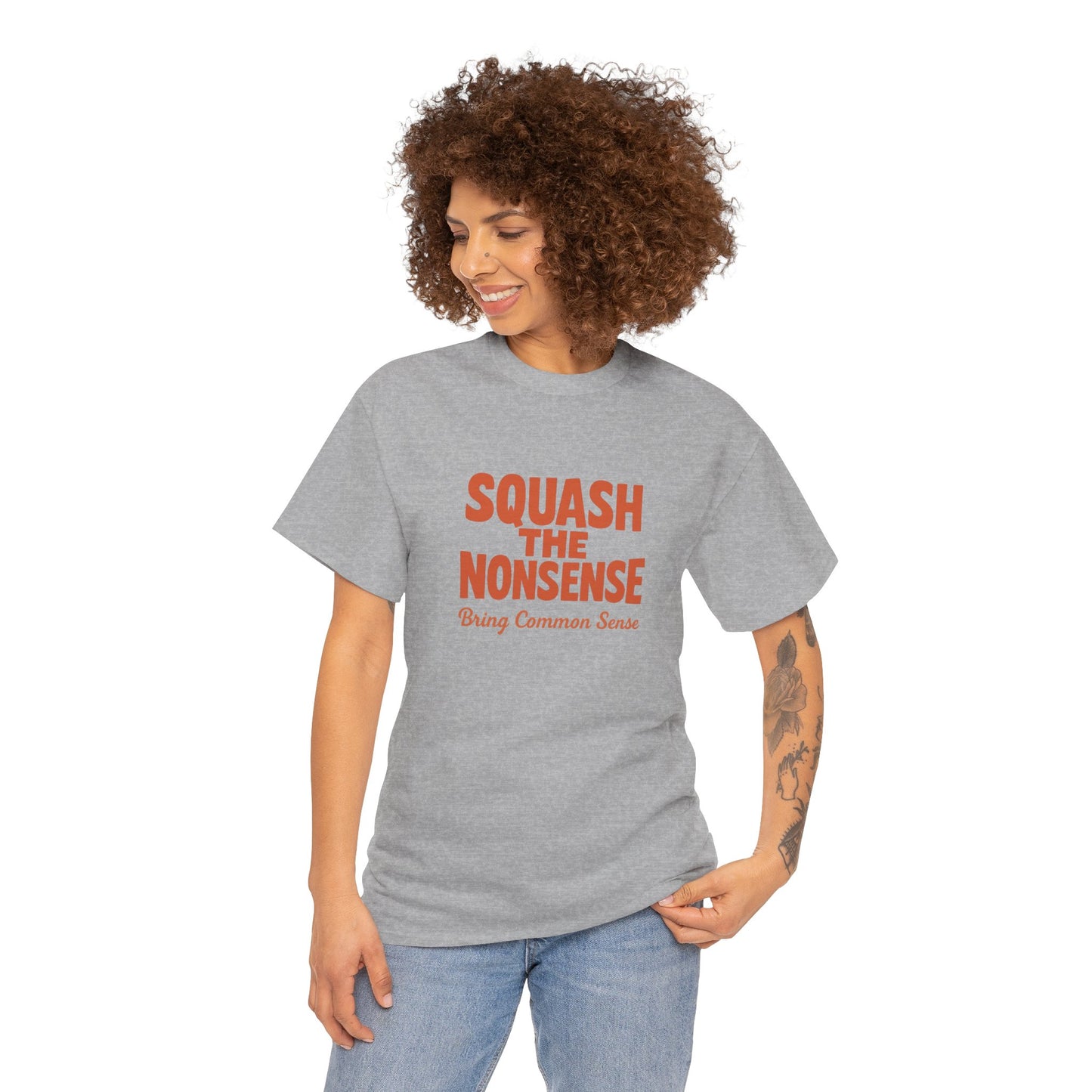 Squash the Nonsense T-Shirt – Bring Common Sense Graphic Tee, Unisex Political Statement Shirt, Everyday Comfort Wear