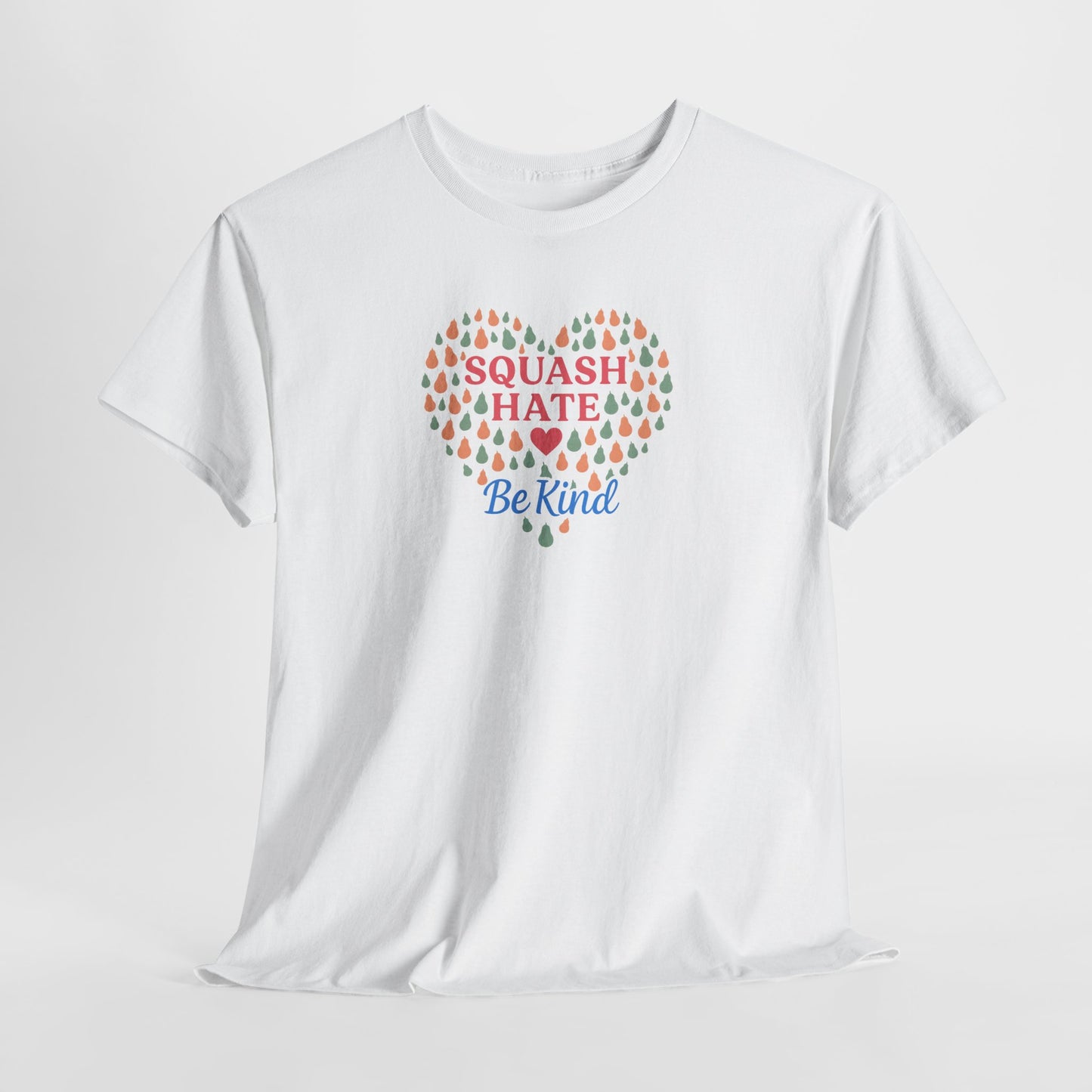 Squash Hate Be Kind T-Shirt – Casa de Common Sense® | Unisex Heavy Cotton Tee, Positive Message Shirt, Everyday Wear