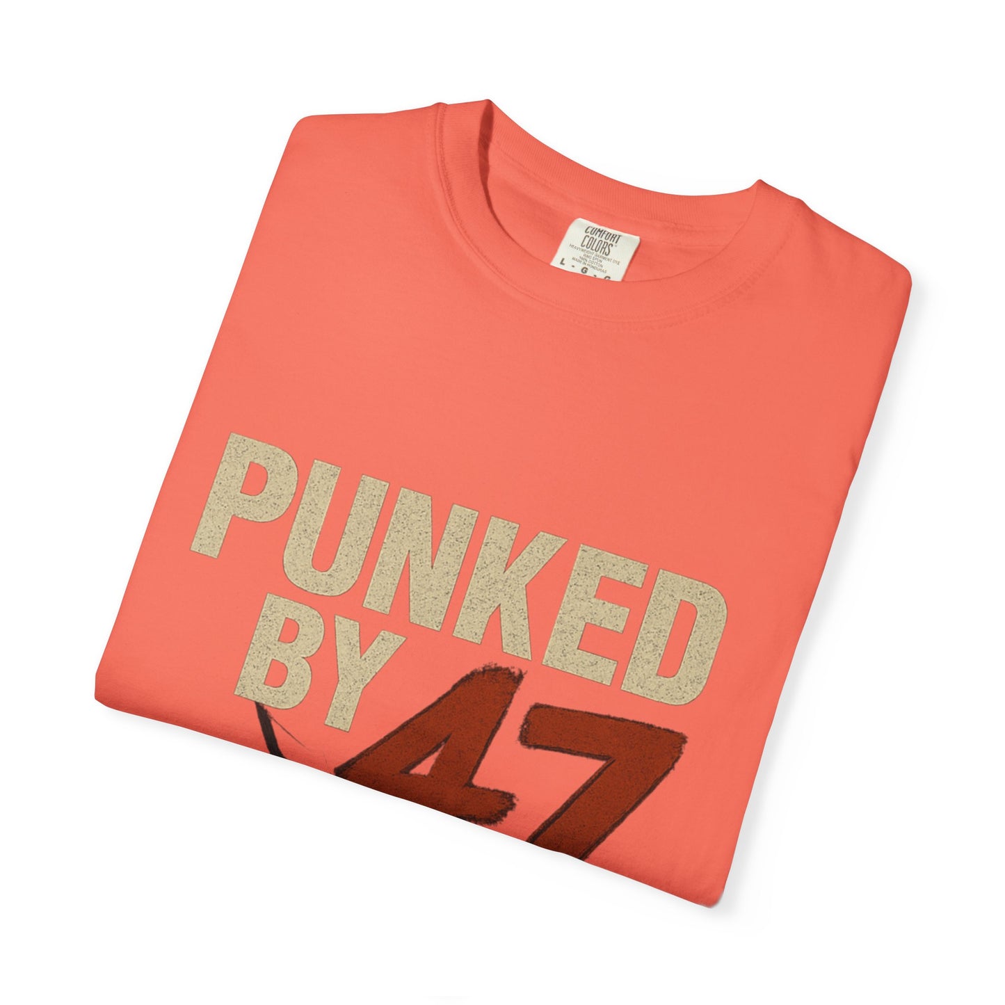 Punked by 47 Graphic T-Shirt, Unisex Punk-Inspired Tee, Casual Everyday Shirt, Retro Statement Top, Music & Political Satire Gift