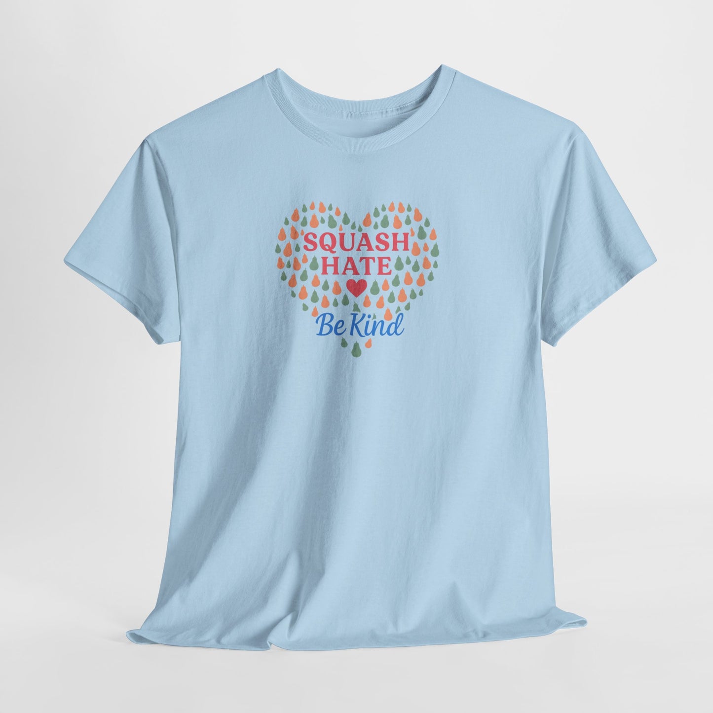 Squash Hate Be Kind T-Shirt – Casa de Common Sense® | Unisex Heavy Cotton Tee, Positive Message Shirt, Everyday Wear