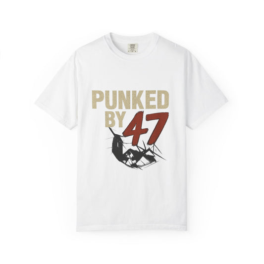 Punked by 47 Graphic T-Shirt, Unisex Punk-Inspired Tee, Casual Everyday Shirt, Retro Statement Top, Music & Political Satire Gift