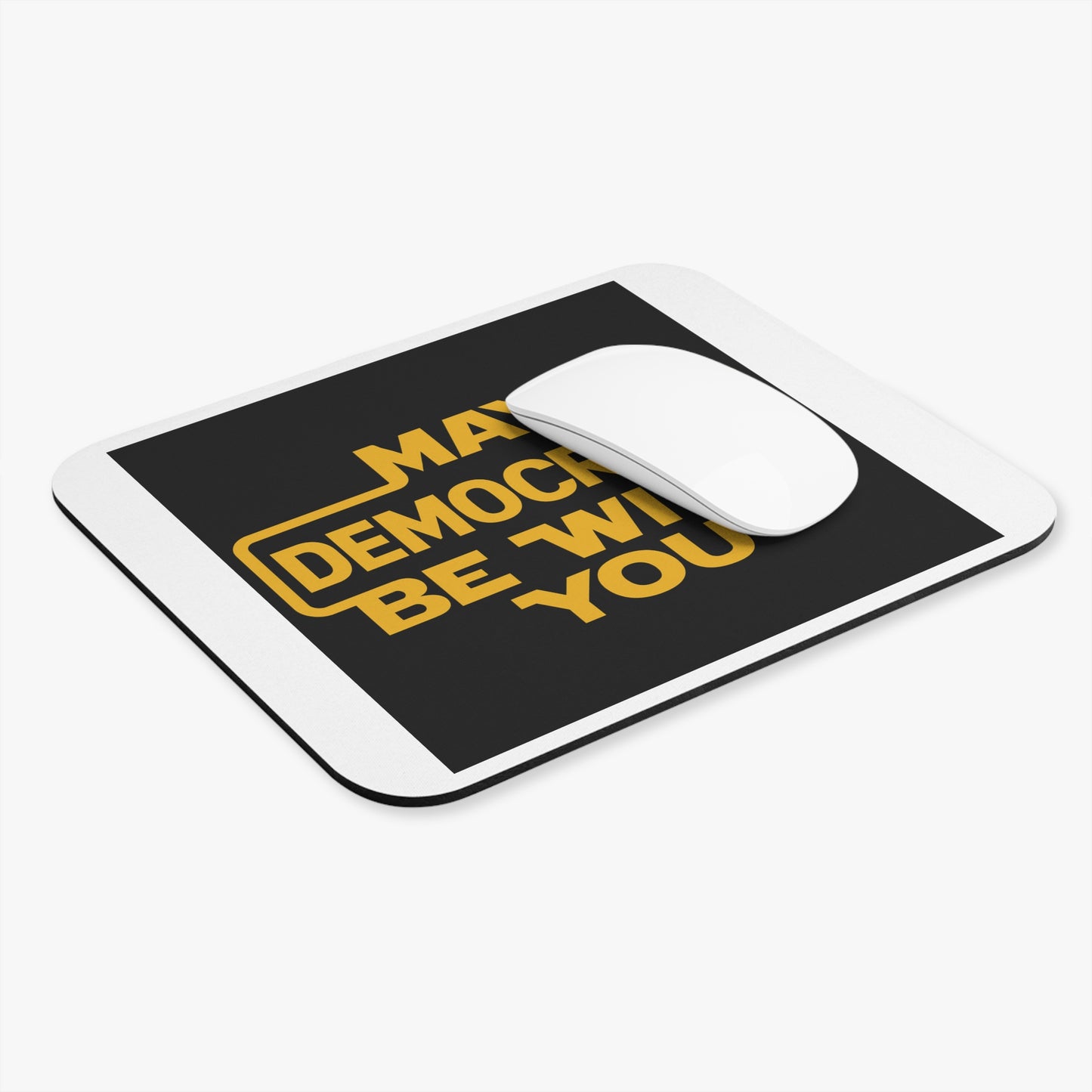 Inspirational Mouse Pad - May Democracy Be With You, Desk Accessory, Office Decor, Gift for Activists, Motivation, Home Office