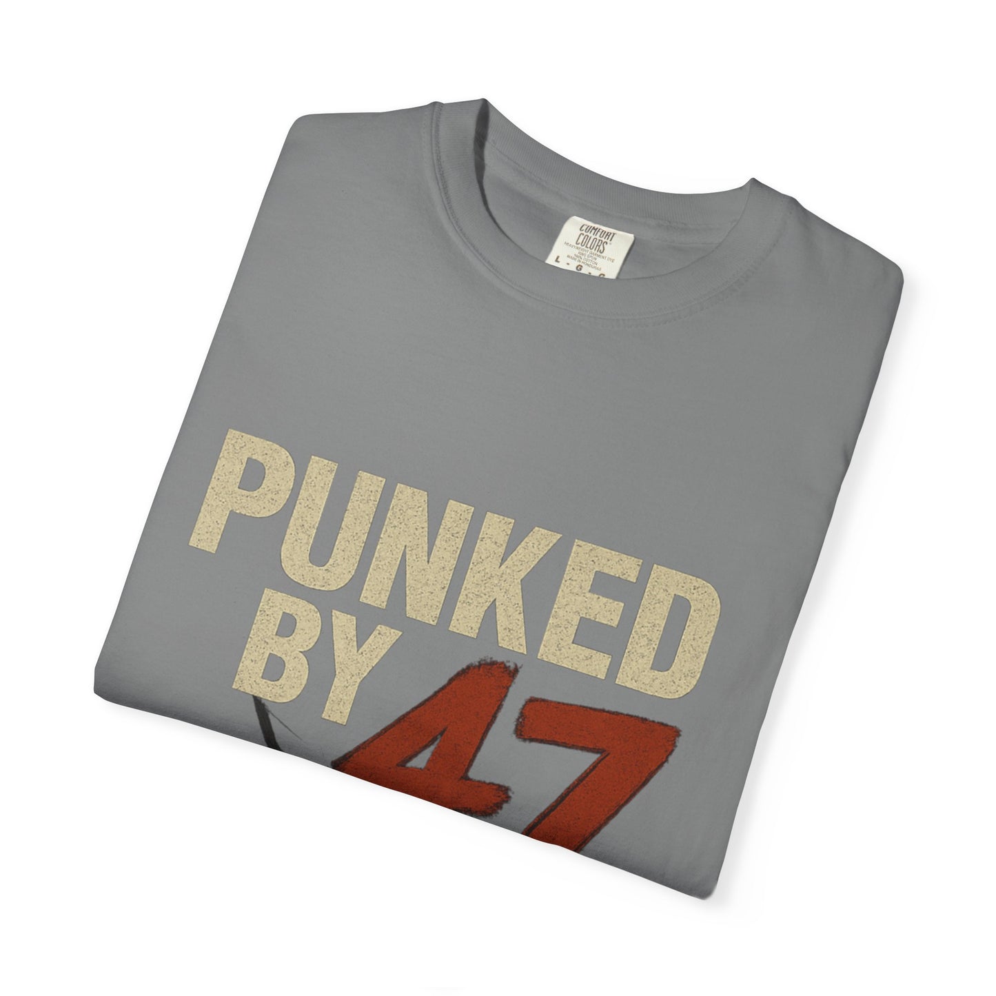 Punked by 47 Graphic T-Shirt, Unisex Punk-Inspired Tee, Casual Everyday Shirt, Retro Statement Top, Music & Political Satire Gift