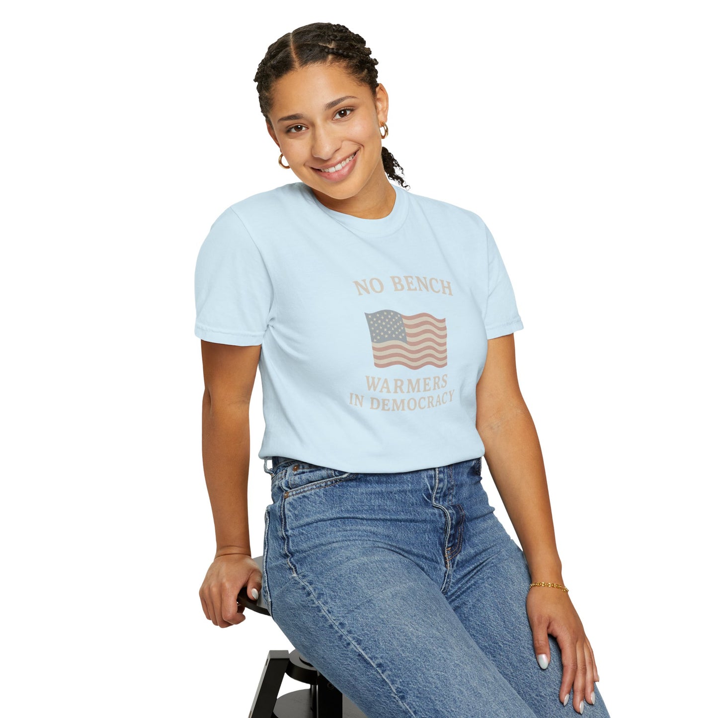 No Bench Warmers in Democracy T-Shirt – Patriotic Unisex Tee, Political Statement Shirt, Election Day Activist Wear