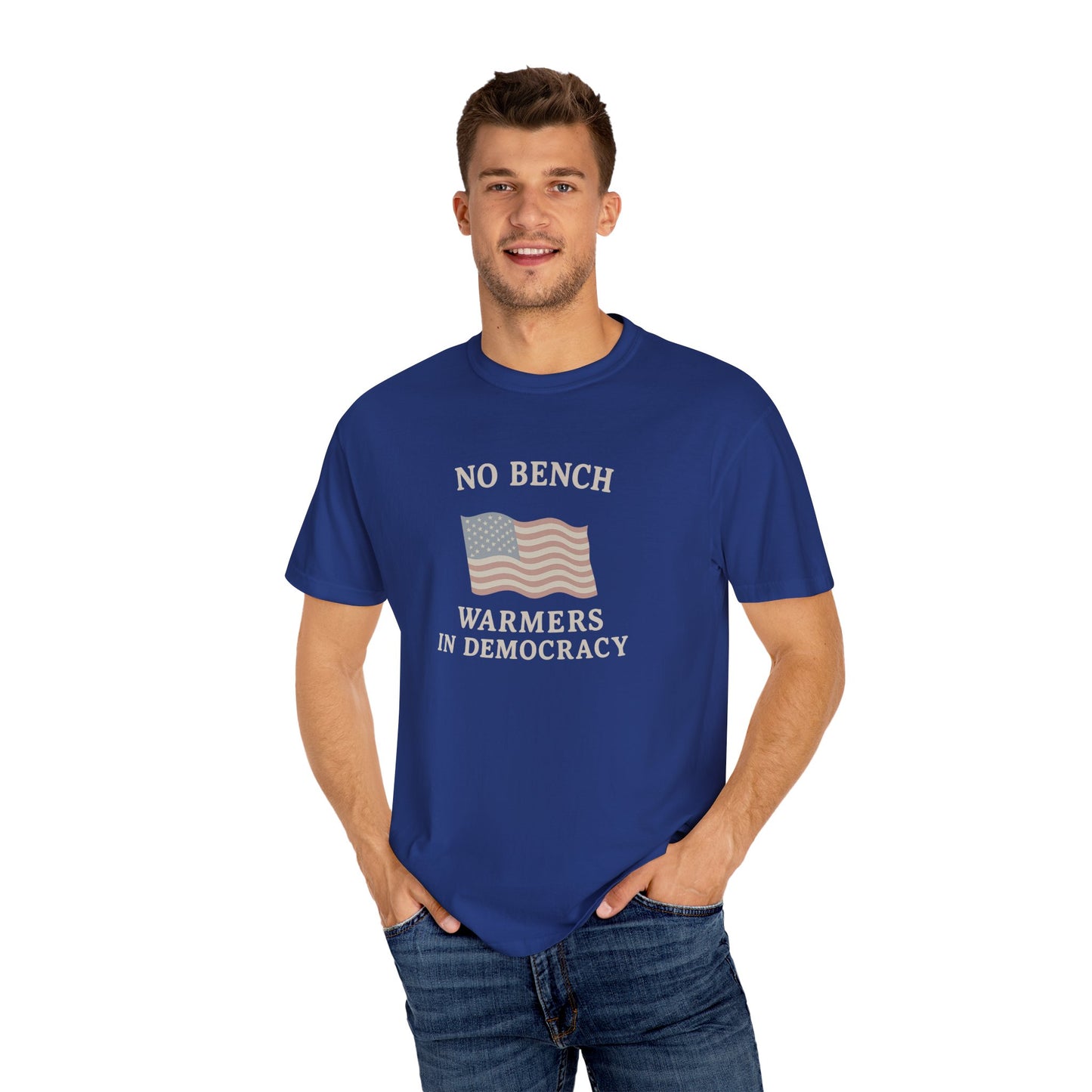 No Bench Warmers in Democracy T-Shirt – Patriotic Unisex Tee, Political Statement Shirt, Election Day Activist Wear