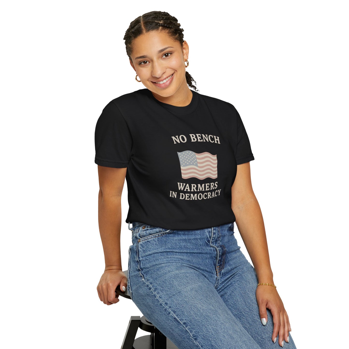 No Bench Warmers in Democracy T-Shirt – Patriotic Unisex Tee, Political Statement Shirt, Election Day Activist Wear