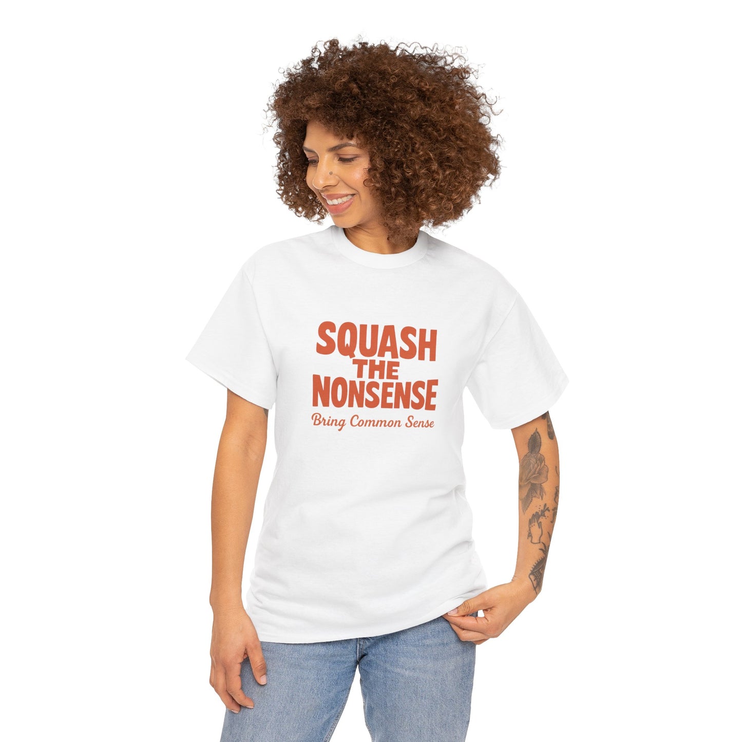 Squash the Nonsense T-Shirt – Bring Common Sense Graphic Tee, Unisex Political Statement Shirt, Everyday Comfort Wear