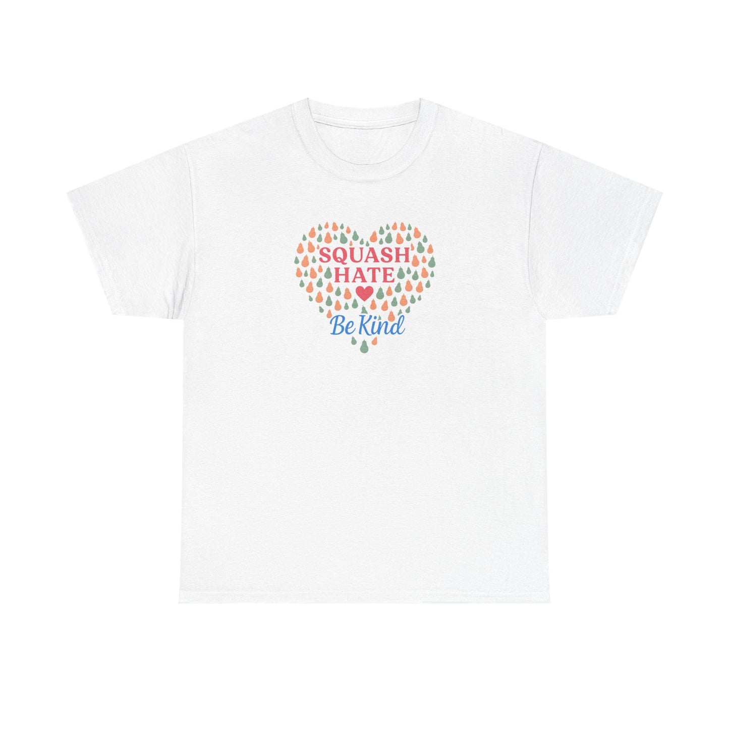 Squash Hate Be Kind T-Shirt – Casa de Common Sense® | Unisex Heavy Cotton Tee, Positive Message Shirt, Everyday Wear