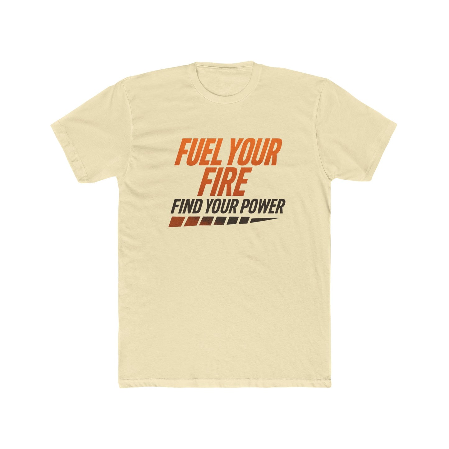 Unisex Motivational Cotton Tee - Fuel Your Fire, Find Your Power, Inspirational Gift, Casual Wear, Fitness Shirt, Everyday Comfort