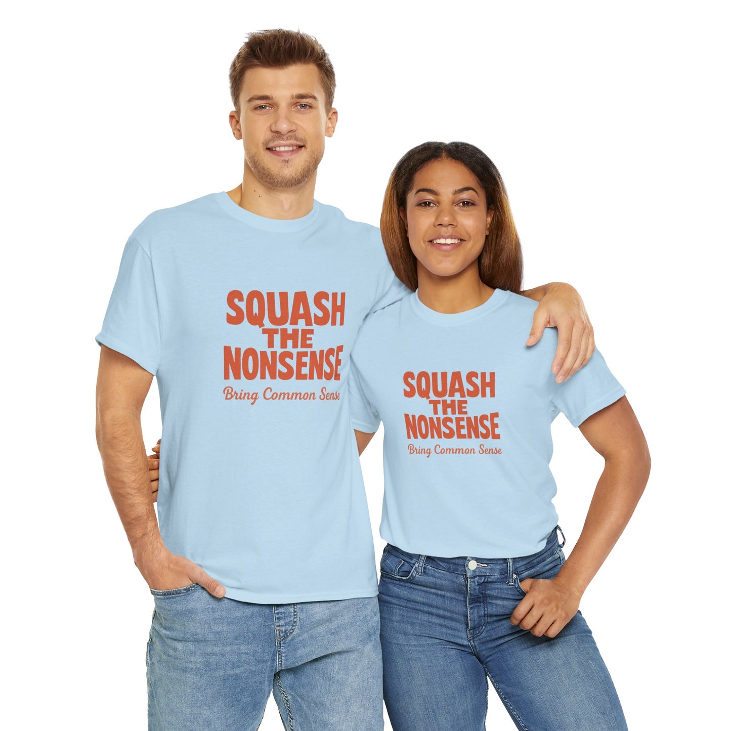 Squash the Nonsense T-Shirt – Bring Common Sense Graphic Tee, Unisex Political Statement Shirt, Everyday Comfort Wear