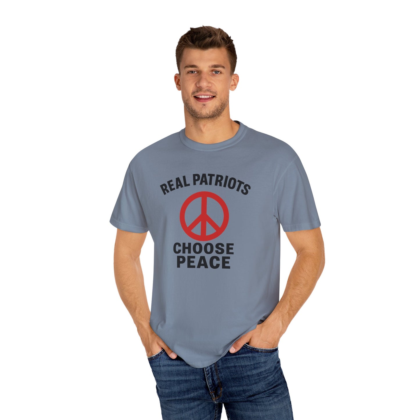 Real Patriots Choose Peace T-Shirt – Unisex Graphic Tee, Activist Shirt, Casual Everyday Wear, Comfortable Cotton Top