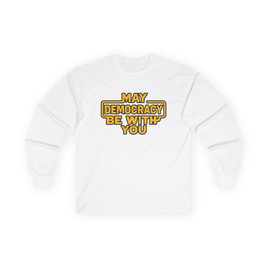Democracy Long Sleeve Tee, Unisex Cotton Shirt, Political Statement Top, Gift for Activists, Casual Wear, Social Justice Apparel