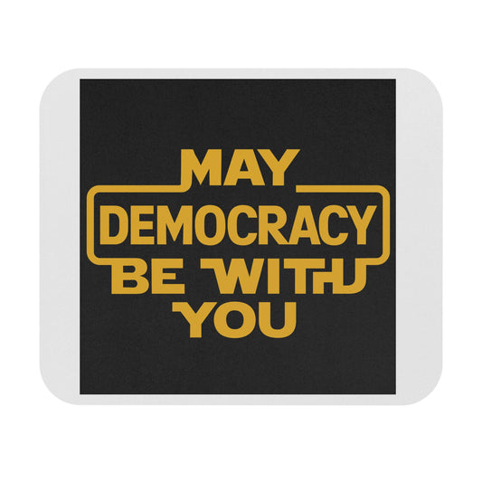 Inspirational Mouse Pad - May Democracy Be With You, Desk Accessory, Office Decor, Gift for Activists, Motivation, Home Office