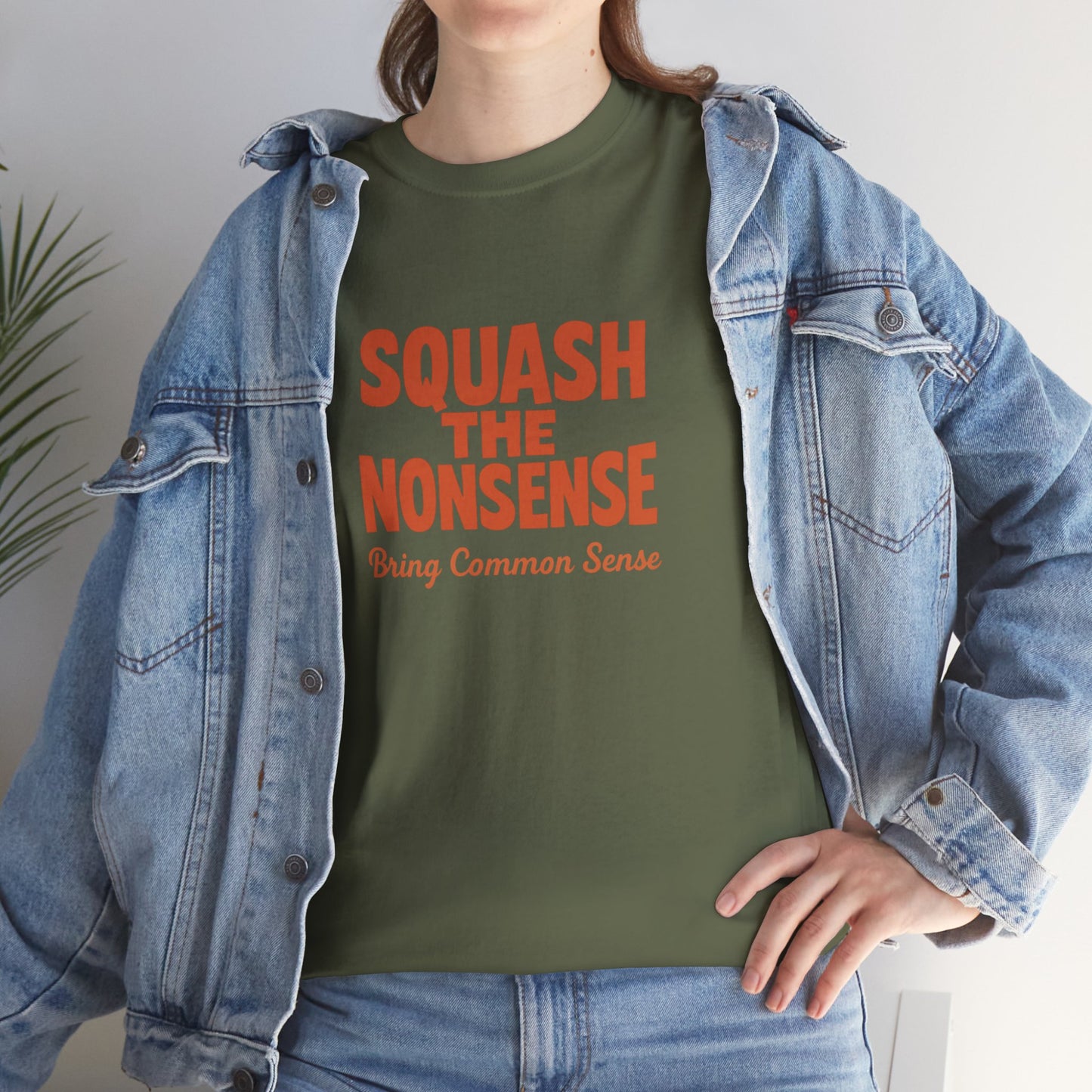 Squash the Nonsense T-Shirt – Bring Common Sense Graphic Tee, Unisex Political Statement Shirt, Everyday Comfort Wear