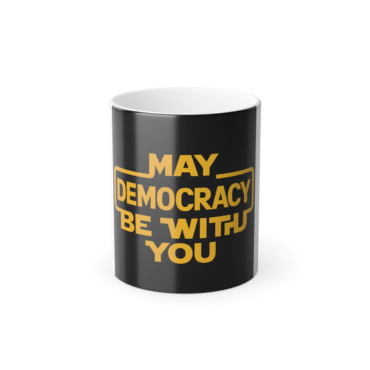 May Democracy Be With You Coffee Mug – Patriotic  Style Political Statement Cup – Freedom & Justice Themed Gift