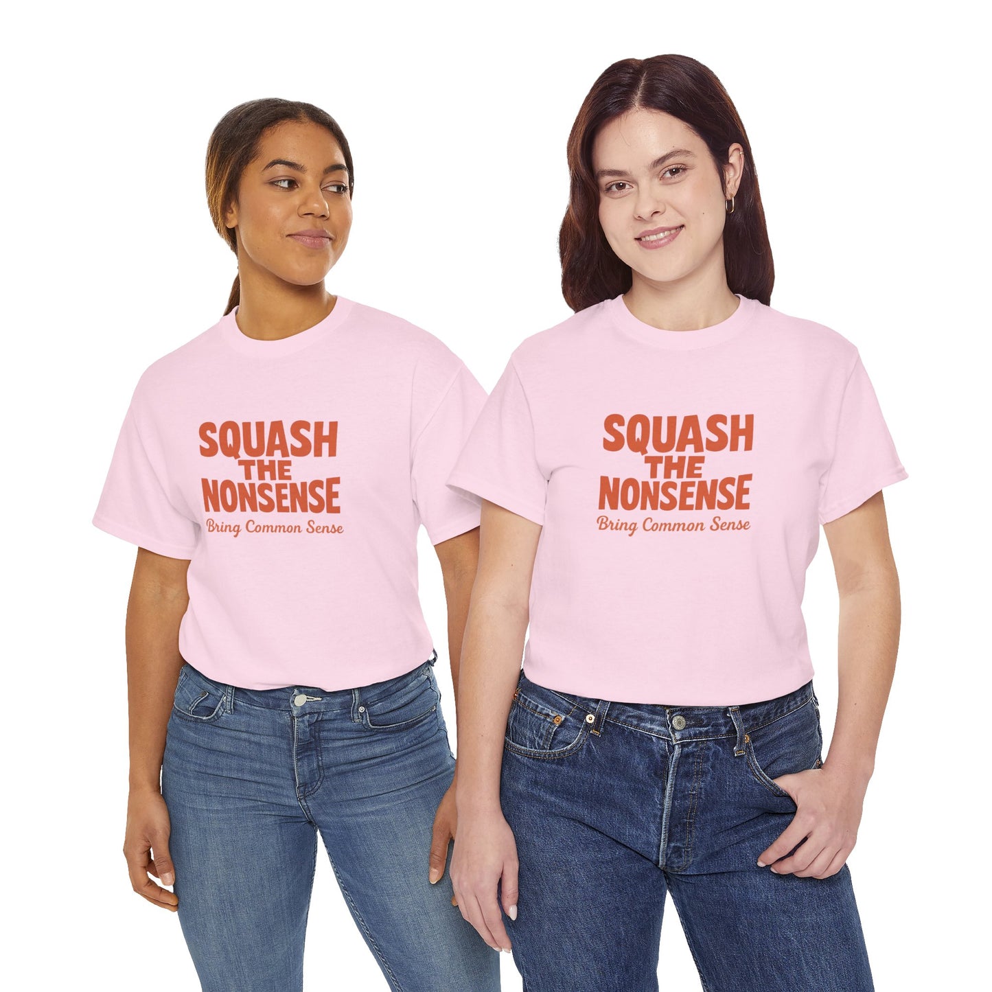 Squash the Nonsense T-Shirt – Bring Common Sense Graphic Tee, Unisex Political Statement Shirt, Everyday Comfort Wear