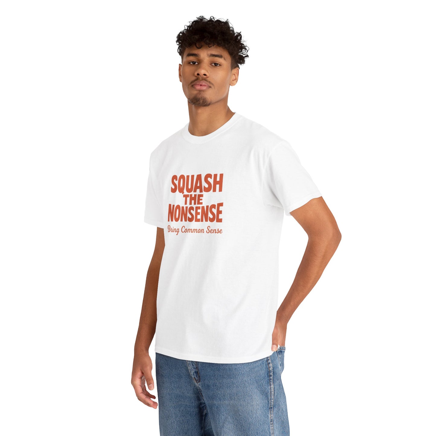 Squash the Nonsense T-Shirt – Bring Common Sense Graphic Tee, Unisex Political Statement Shirt, Everyday Comfort Wear