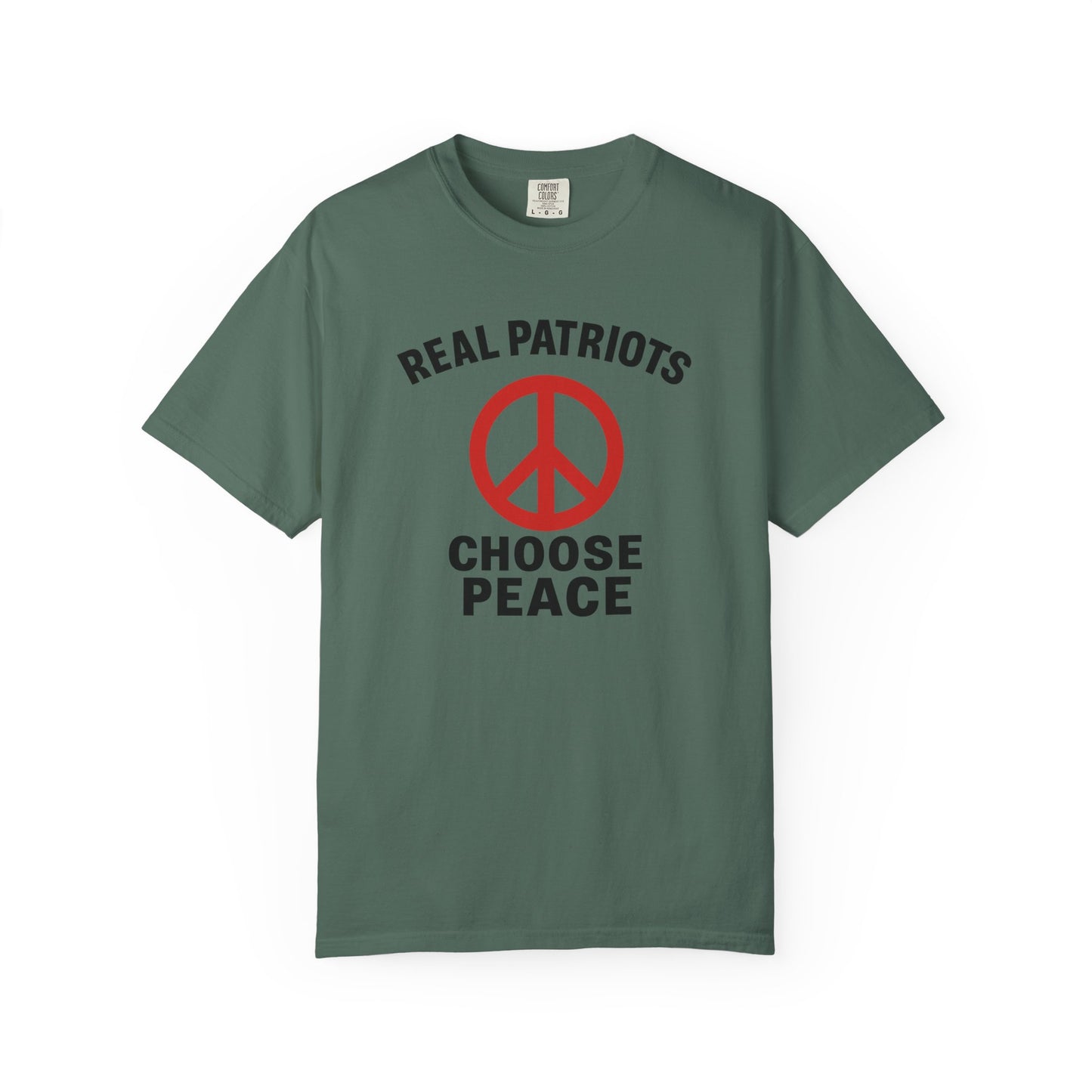 Real Patriots Choose Peace T-Shirt – Unisex Graphic Tee, Activist Shirt, Casual Everyday Wear, Comfortable Cotton Top