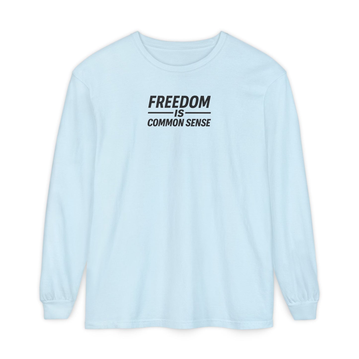 Freedom is Common Sense Sweatshirt | Unisex Sporty Crewneck, Political Statement Pullover, Casual Activism Apparel